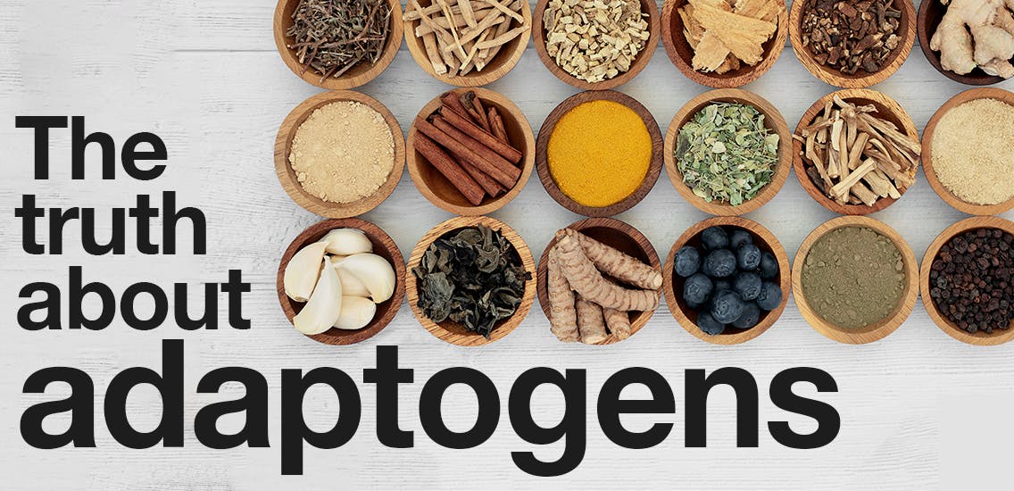 The truth about adaptogens