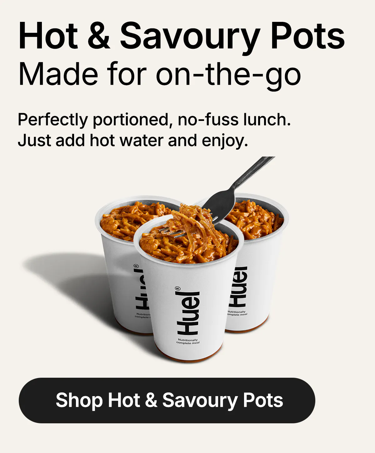 Hot & Savoury Pots. Made for on-the-go