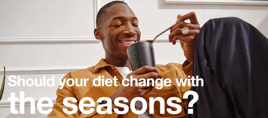 Diet & changing seasons