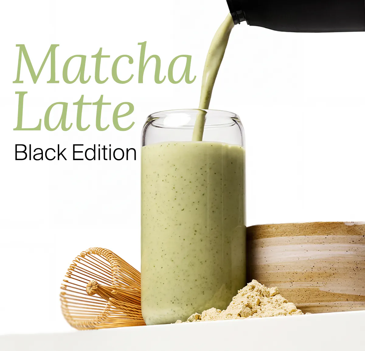 Matcha Black Edition 
